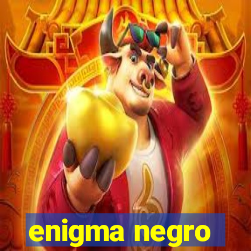 enigma negro